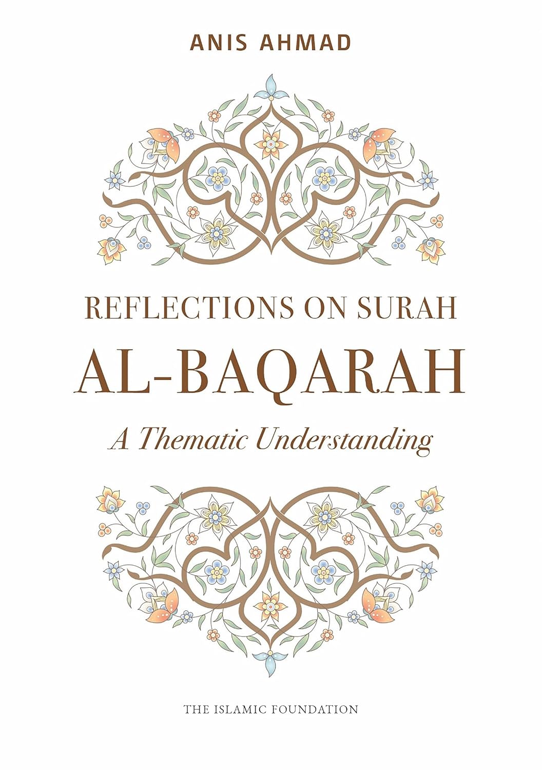 Reflections on Surah Al-Baqarah : A Thematic Commentary