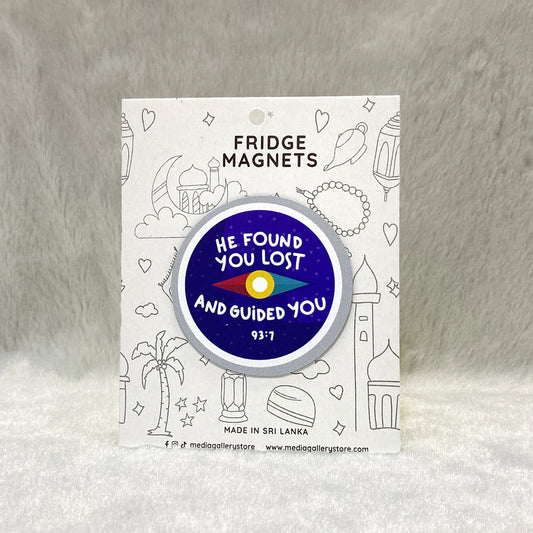 He found you lost and He guided you Fridge Magnet
