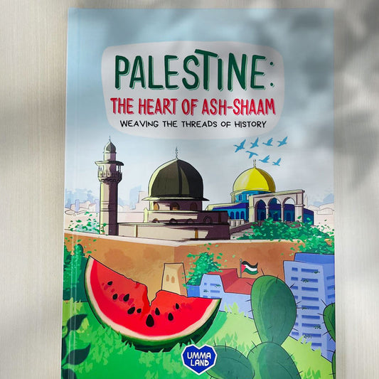PALESTINE - The Heart of Ash-Shaam : Weaving the Threads of History